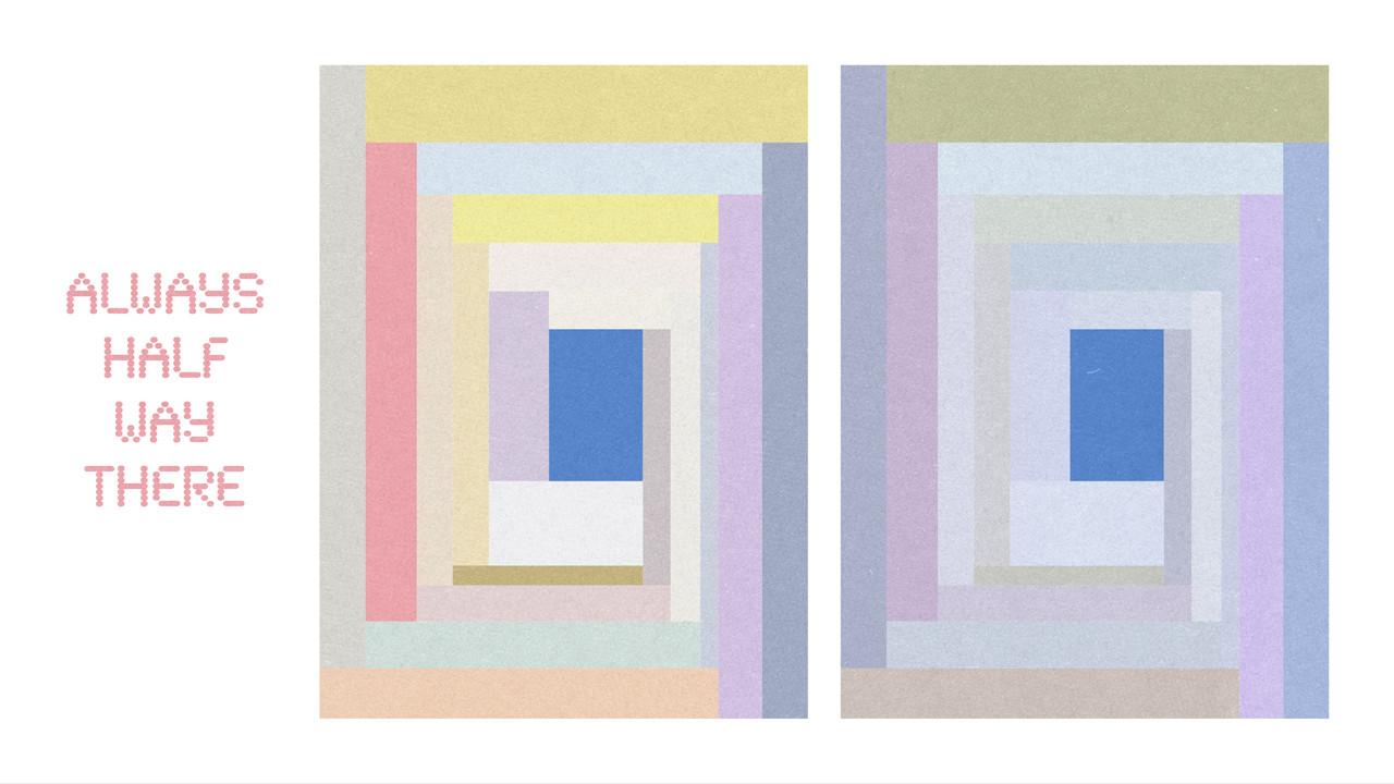 Always half way there