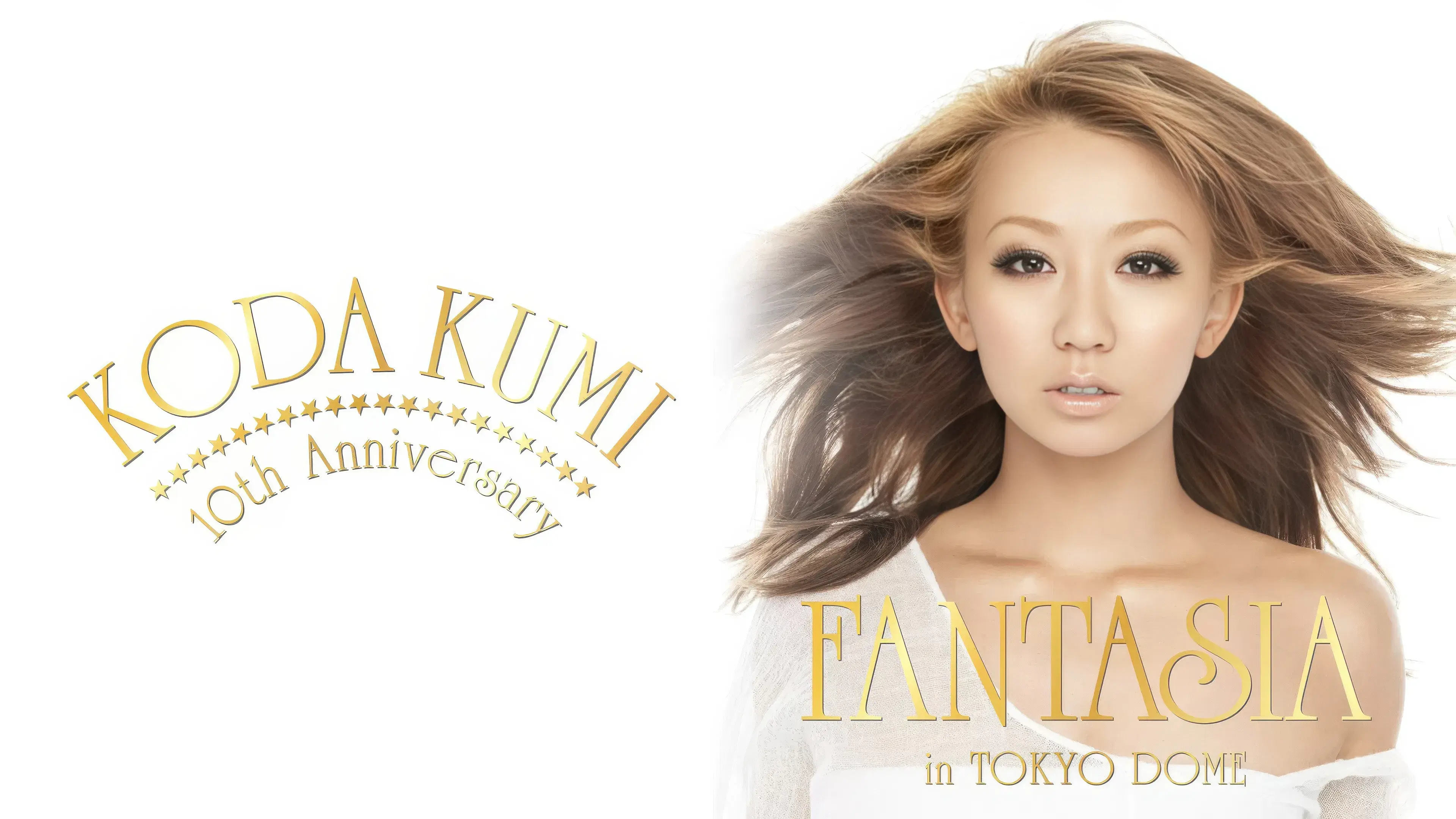 KODA KUMI 10th Anniversary ～FANTASIA～in TOKYO DOME