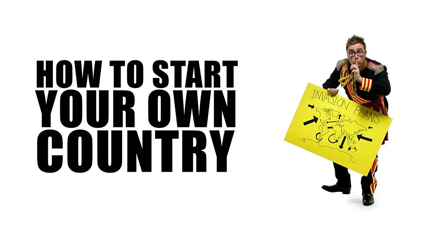 How to Start Your Own Country