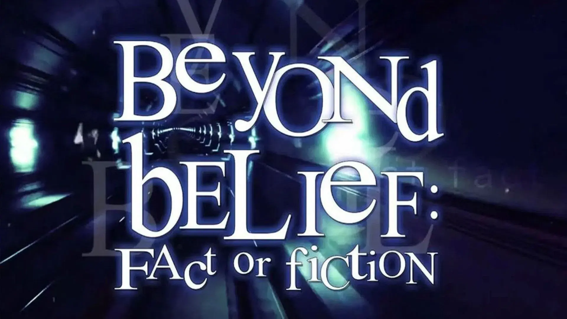 Beyond Belief: Fact or Fiction