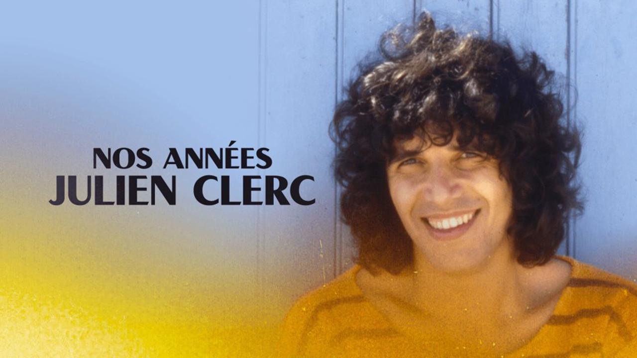Nos années Julien Clerc