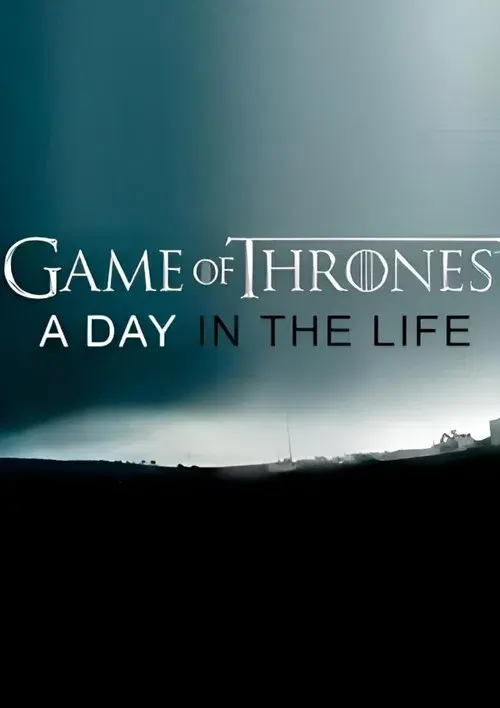 Game of Thrones: A Day in the Life