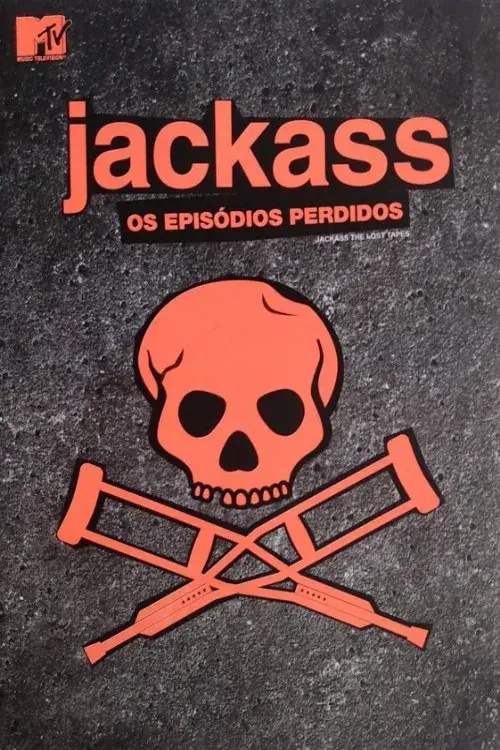Jackass: Os Episódios Perdidos