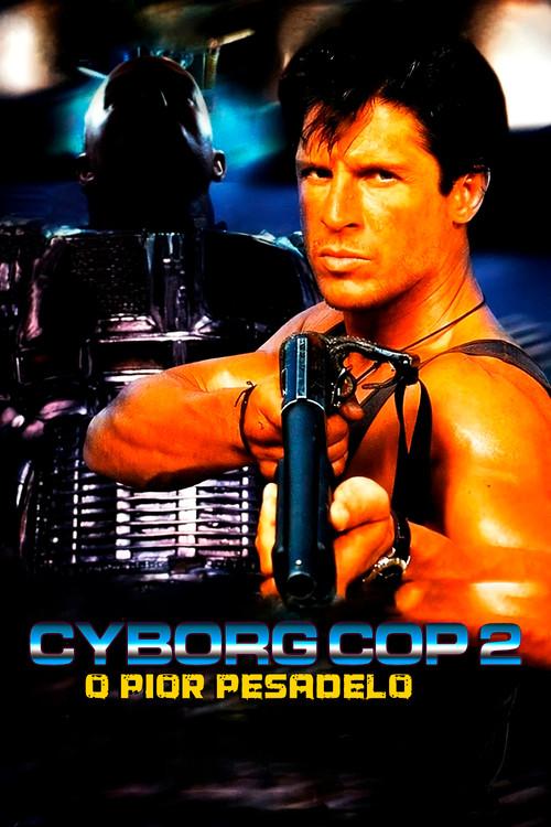 Cyborg Cop 2: O Pior Pesadelo