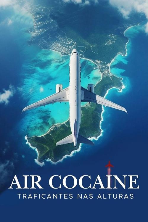 Air Cocaine: Traficantes nas Alturas