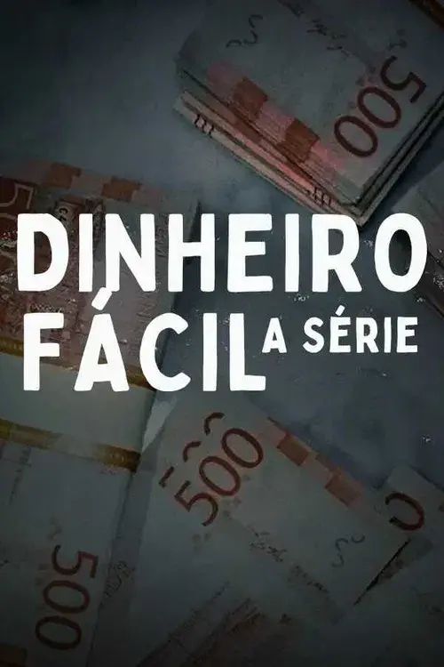 Dinheiro Fácil: A Série