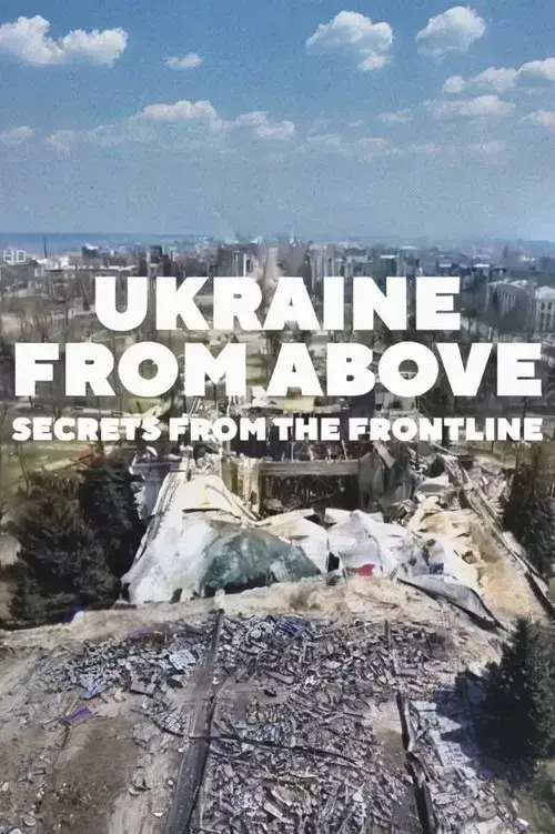 Ukraine From Above: Secrets From The Frontline