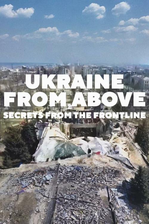 Ukraine From Above: Secrets From The Frontline