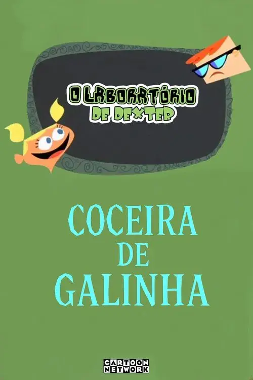 O Laboratório de Dexter: Coceira de Galinha