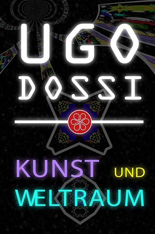 Ugo Dossi - Kunst und Weltraum
