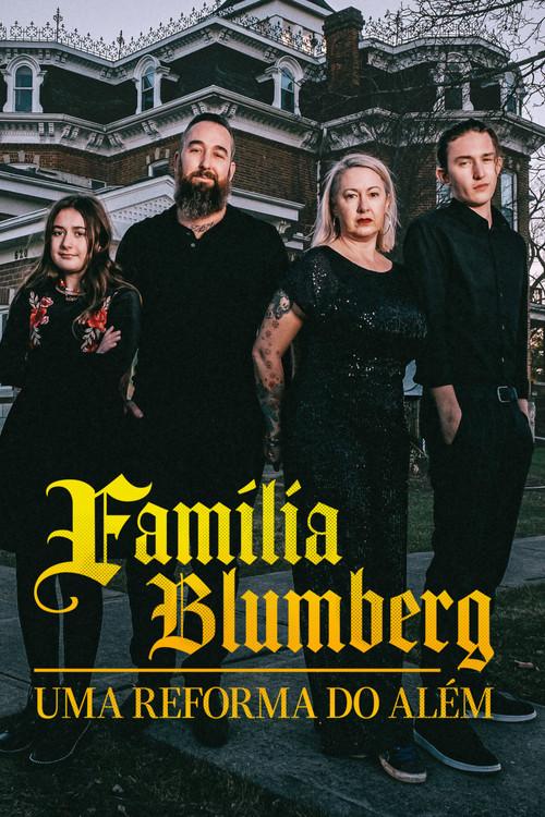 Família Blumberg: Uma Reforma do Além