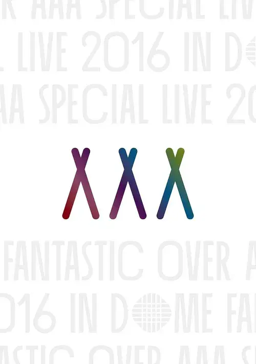 AAA Special Live 2016 in Dome -Fantastic Over-