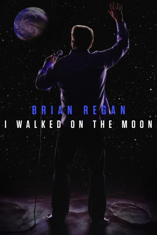 Brian Regan: I Walked on the Moon