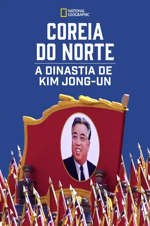 Coreia do Norte: A Dinastia de Kim Jong-un