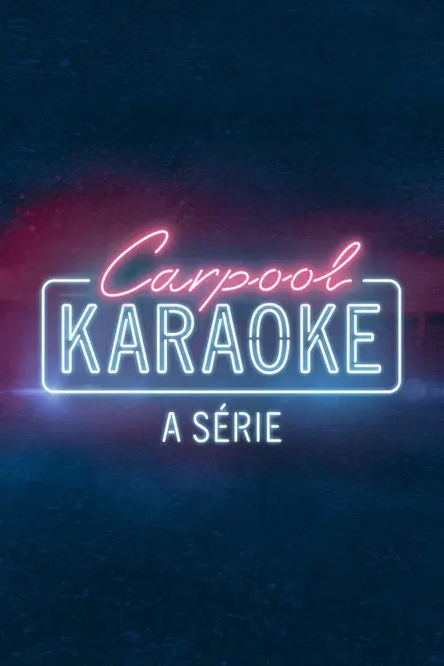 Carpool Karaoke: A Série