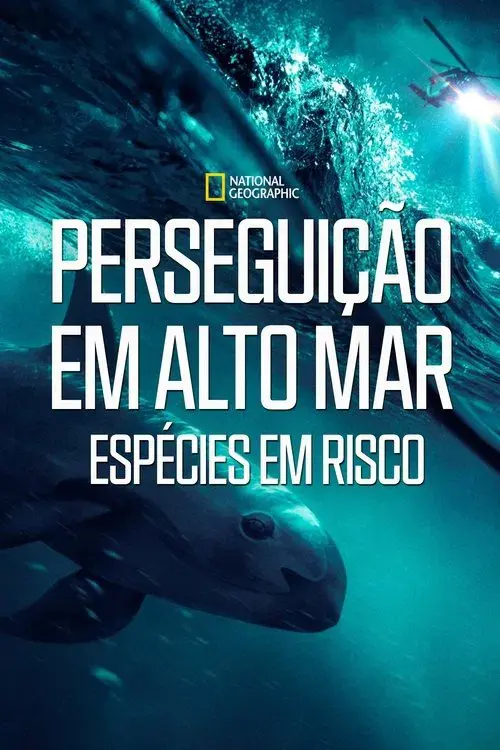Perseguição em Alto Mar - Espécies em Risco