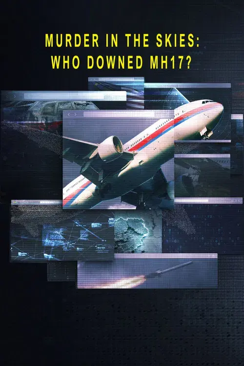 Murder in the Skies: Who Downed Mh17?