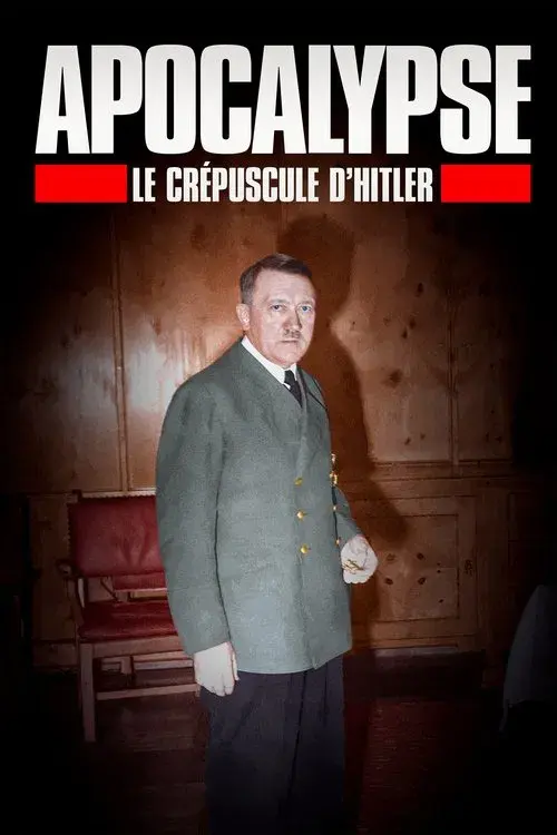 Apocalypse - Le Crépuscule d'Hitler