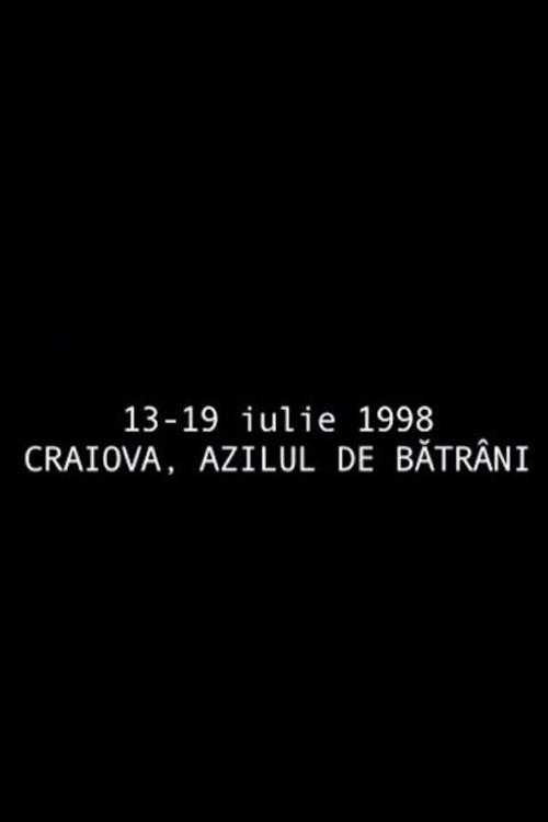 13 - 19 iulie 1998 - azilul de bătrâni din Craiova