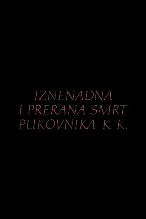 Iznenadna i prerana smrt pukovnika K.K.