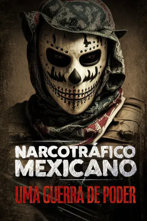 Narcotráfico Mexicano: Uma Guerra de Poder