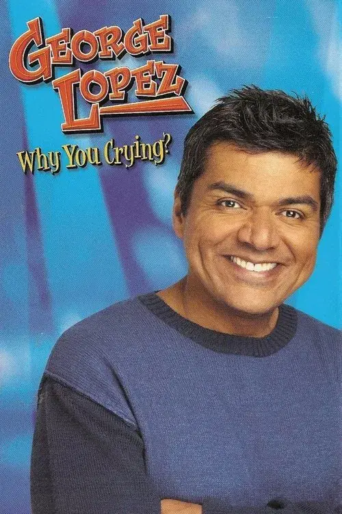 George Lopez Por que você está chorando?