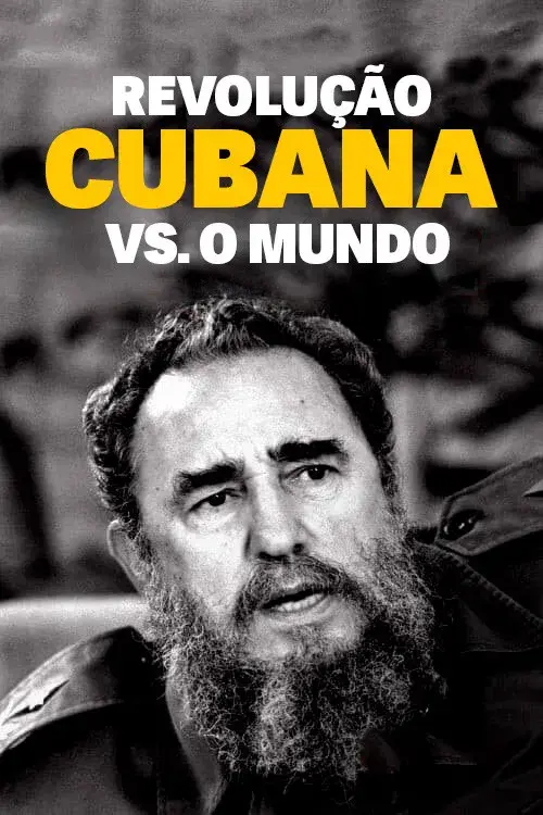 Revolução Cubana vs. O Mundo