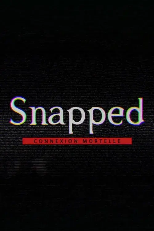 Snapped : connexion mortelle