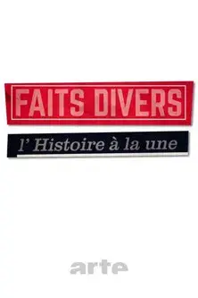 Faits divers, l'Histoire à la Une