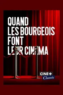 Quand les bourgeois font leur cinéma