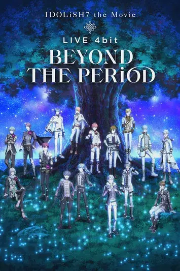 IDOLiSH7 the Movie LIVE 4bit BEYOND THE PERiOD