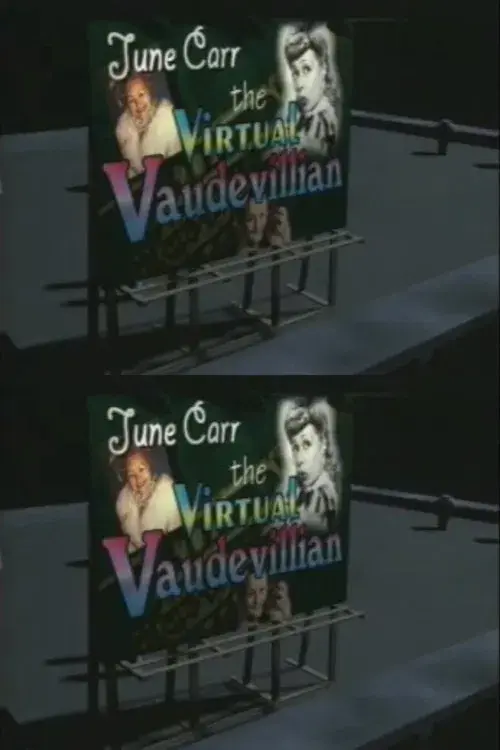 June Carr: The Virtual Vaudevillian
