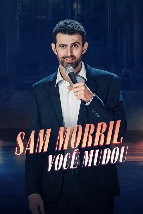 Sam Morril: Você Mudou