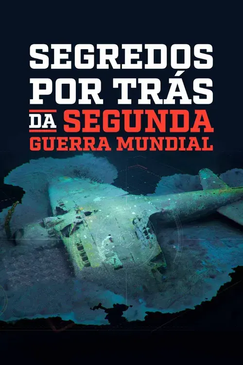 Os Segredos Por Trás da Segunda Guerra Mundial