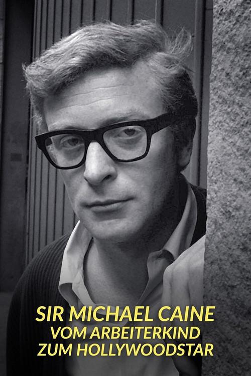 Sir Michael Caine – Vom Arbeiterkind zum Hollywoodstar