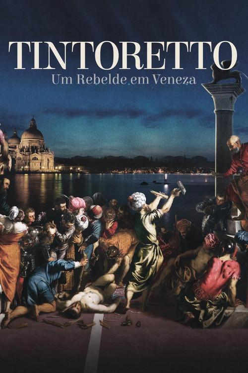 Tintoretto - Um Rebelde em Veneza