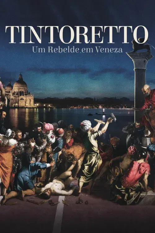 Tintoretto - Um Rebelde em Veneza