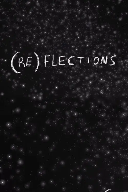 (RE)FLECTIONS