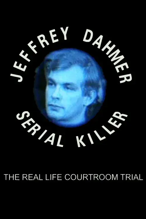 The Trial of Jeffrey Dahmer: Serial Killer