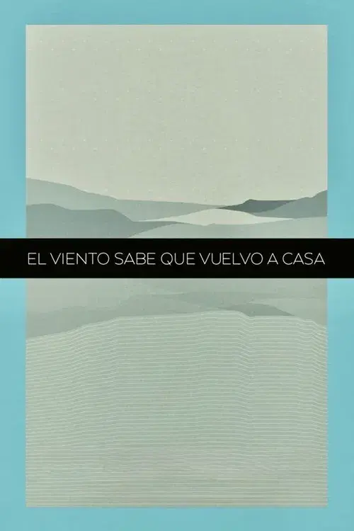 El Viento Sabe Que Vuelvo A Casa