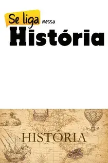 Se Liga Nessa História - História Geral