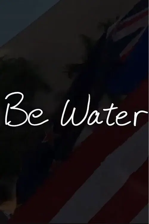 Be Water