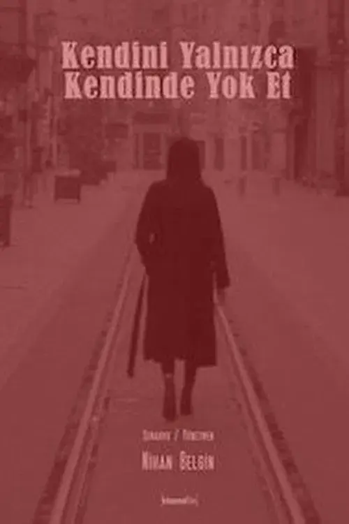 Kendini Yalnizca Kendinde Yok Et
