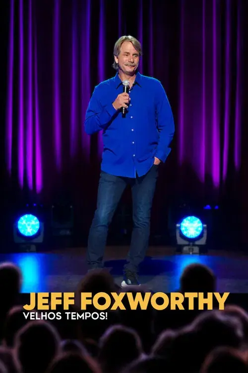 Jeff Foxworthy: Velhos Tempos!