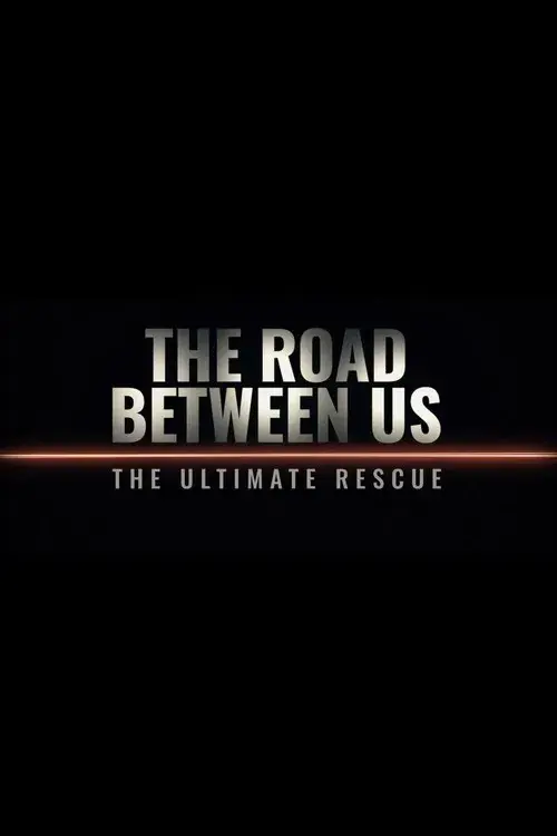 The Road Between Us: The Ultimate Rescue