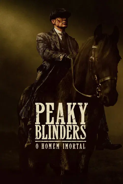 Peaky Blinders: O Homem Imortal