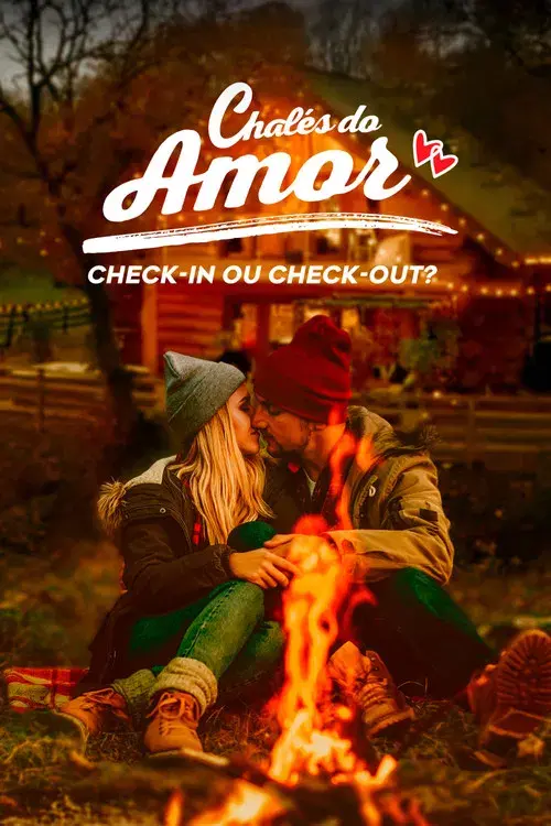 Chalés do Amor: Check-in ou Check-out?