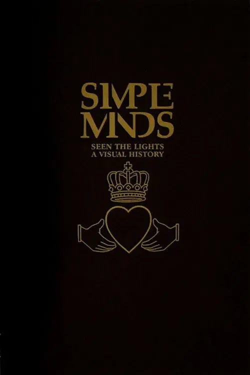 Simple Minds: Seen The Lights (A Visual History)