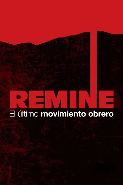 Remine, el último movimiento obrero